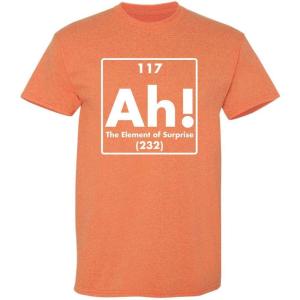 imageAh The Element of Surprise Science Sarcastic Funny T ShirtSunset