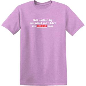 imageI Didnt Use Algebra Once Math School Humor Sarcasm Mens Very Funny T ShirtHeather Orchid