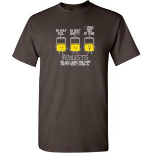 imageRealists The Only Ones That Know What is Going On Mens Joke Funny T ShirtBrown