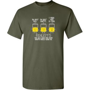 imageRealists The Only Ones That Know What is Going On Mens Joke Funny T ShirtMilitary