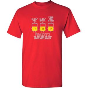 imageRealists The Only Ones That Know What is Going On Mens Joke Funny T ShirtRed