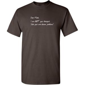 imageDear Math Im Not Your Therapist Humor Graphic Novelty Sarcastic Funny T ShirtBrown