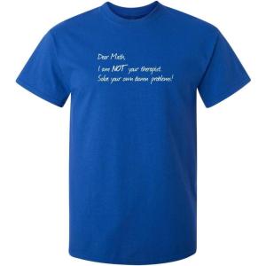 imageDear Math Im Not Your Therapist Humor Graphic Novelty Sarcastic Funny T ShirtRoyal