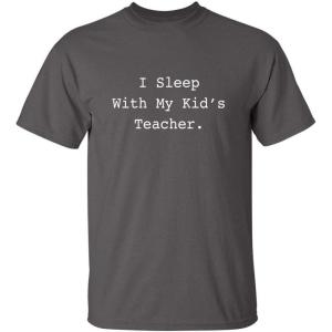 imageI Sleep with My Kids Teacher Graphic Novelty Sarcastic Mens Funny T ShirtCharcoal