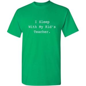 imageI Sleep with My Kids Teacher Graphic Novelty Sarcastic Mens Funny T ShirtIrish