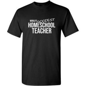 imageWorlds Goodest Homeschool Humor Teacher Graphic Novelty Sarcastic Funny T ShirtBlack