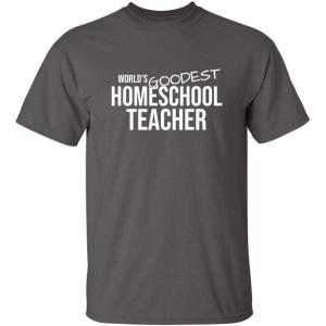 imageWorlds Goodest Homeschool Humor Teacher Graphic Novelty Sarcastic Funny T ShirtCharcoal