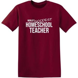 imageWorlds Goodest Homeschool Humor Teacher Graphic Novelty Sarcastic Funny T ShirtGarnet