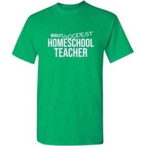 imageWorlds Goodest Homeschool Humor Teacher Graphic Novelty Sarcastic Funny T ShirtIrish
