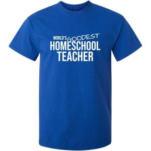imageWorlds Goodest Homeschool Humor Teacher Graphic Novelty Sarcastic Funny T ShirtRoyal