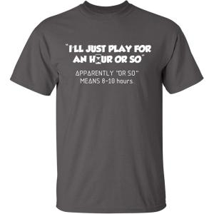 imageIll Just Play for an Hour Video Gamer Gift Graphic Sarcastic Funny T ShirtCharcoal