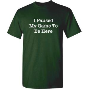 imagePaused My Game Video Game Humor Gamer Funny T ShirtForest