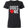imageDogs Love Me Sarcastic Graphic Novelty Womens Funny T ShirtBlack