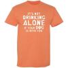 imageIts Not Drinking Alone Humor Animals Graphic Novelty Sarcastic Funny T ShirtSunset