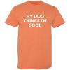 imageMy Dog Thinks Im Cool Adult Humor Graphic Novelty Sarcastic Funny T ShirtSunset