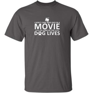 imageI Dont Care Who Dies in A Movie Dog Graphic Novelty Sarcastic Funny T ShirtCharcoal