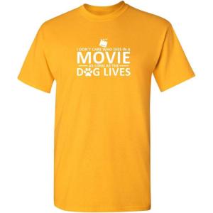 imageI Dont Care Who Dies in A Movie Dog Graphic Novelty Sarcastic Funny T ShirtGold