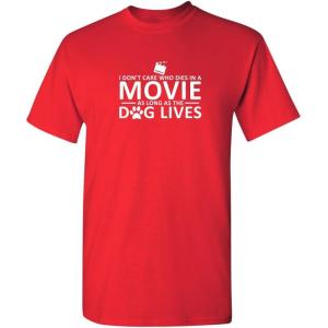 imageI Dont Care Who Dies in A Movie Dog Graphic Novelty Sarcastic Funny T ShirtRed