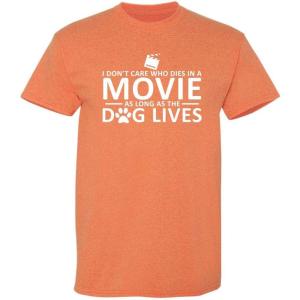 imageI Dont Care Who Dies in A Movie Dog Graphic Novelty Sarcastic Funny T ShirtSunset