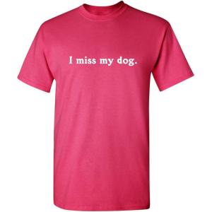 imageI Miss My Dog Adult Humor Puppy Animal Lover Graphic Novelty Funny T ShirtPink