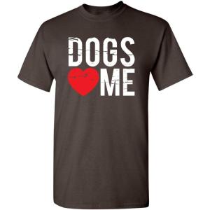 imageDogs Love Me Graphic Novelty Sarcastic Funny T ShirtBrown