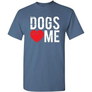imageDogs Love Me Graphic Novelty Sarcastic Funny T ShirtDusk