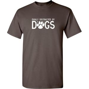 imageEasily Distracted by Dogs Pets Animals Best Friend Humor Funny T ShirtBrown