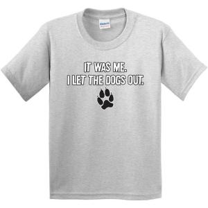 imageIt was Me I Let The Dogs Out Sports Gift Pets Funny T ShirtAsh