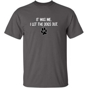 imageIt was Me I Let The Dogs Out Sports Gift Pets Funny T ShirtCharcoal