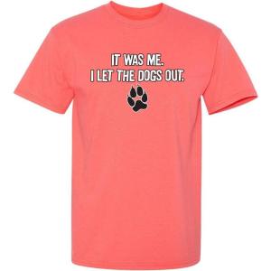 imageIt was Me I Let The Dogs Out Sports Gift Pets Funny T ShirtCoral