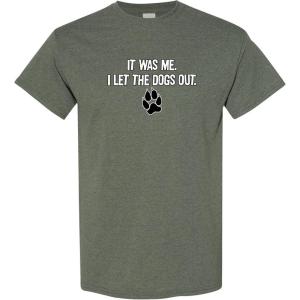 imageIt was Me I Let The Dogs Out Sports Gift Pets Funny T ShirtHeather Military