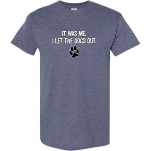 imageIt was Me I Let The Dogs Out Sports Gift Pets Funny T ShirtHeather Navy