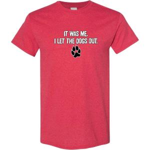 imageIt was Me I Let The Dogs Out Sports Gift Pets Funny T ShirtHeather Red