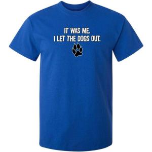 imageIt was Me I Let The Dogs Out Sports Gift Pets Funny T ShirtRoyal