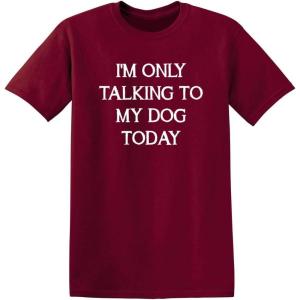 imageOnly Talking to My Dog Graphic Novelty Sarcastic Funny T ShirtGarnet
