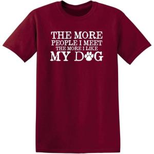 imageThe More People I Meet Pets Dogs Animals Graphic Novelty Sarcastic Funny T ShirtGarnet