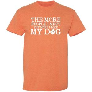 imageThe More People I Meet Pets Dogs Animals Graphic Novelty Sarcastic Funny T ShirtSunset
