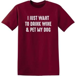 imageWant to Drink Wine ampamp Pet My Dog Graphic Novelty Sarcastic Funny T ShirtGarnet