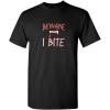 imageBeware I Bite Adult Humor Halloween Graphic Novelty Sarcastic Funny T ShirtBlack