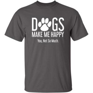 imageDogs Make Me Happy Novelty Graphic Sarcastic Funny T ShirtCharcoal