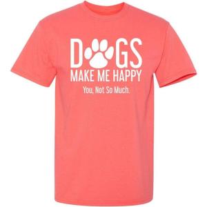 imageDogs Make Me Happy Novelty Graphic Sarcastic Funny T ShirtCoral