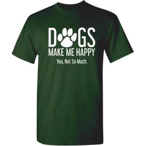 imageDogs Make Me Happy Novelty Graphic Sarcastic Funny T ShirtForest