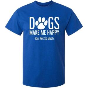 imageDogs Make Me Happy Novelty Graphic Sarcastic Funny T ShirtRoyal