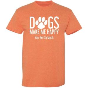 imageDogs Make Me Happy Novelty Graphic Sarcastic Funny T ShirtSunset