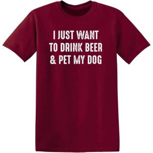 imageJust Want to Drink ampamp Pet My Dog Humor Graphic Novelty Sarcastic Funny T ShirtGarnet
