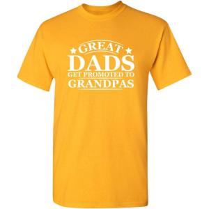 imageGreat Dads Get Promoted to Grandpas Humor Sarcasm Funny T ShirtGold