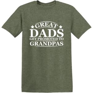 imageGreat Dads Get Promoted to Grandpas Humor Sarcasm Funny T ShirtHeather Military