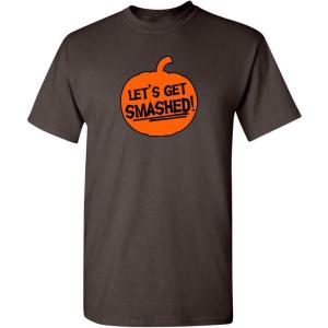 imageLets Get Smashed Halloween Humor Graphic Novelty Sarcastic Funny T ShirtBrown