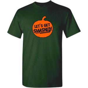 imageLets Get Smashed Halloween Humor Graphic Novelty Sarcastic Funny T ShirtForest