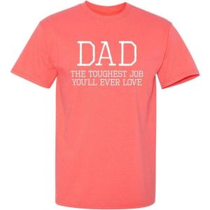 imageDad Toughest Job Youll Ever Love Humor Graphic Novelty Sarcastic Funny T ShirtCoral
